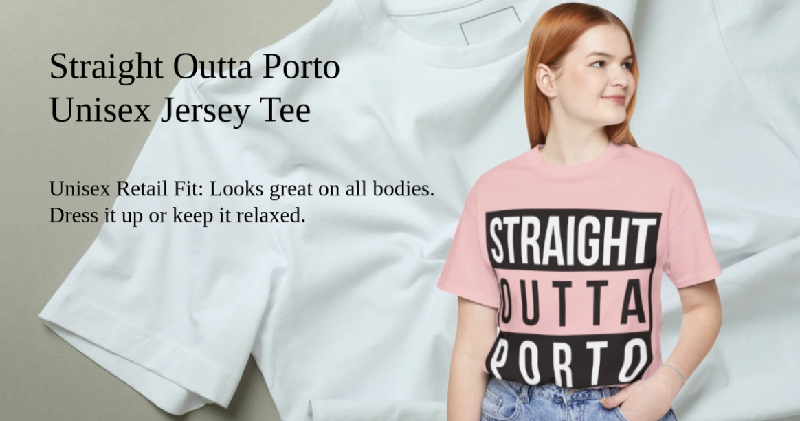 Straight Outta Porto Unisex Jersey Te